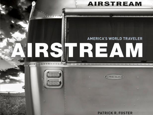Airstream: America's World Traveler Airstream: America's World Traveler