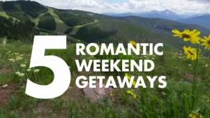5 Romantic Weekend Getaways