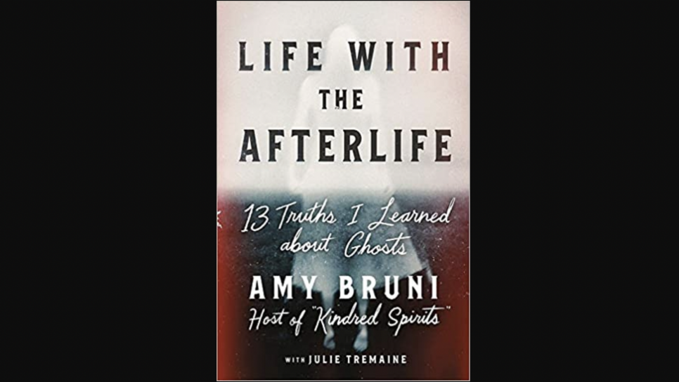 Life with the Afterlife: 13 Truths I Learned about Ghosts book cover