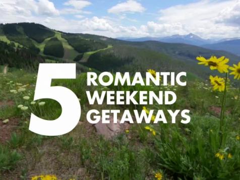 5 Romantic Weekend Getaways