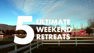 5 Ultimate Weekend Retreats