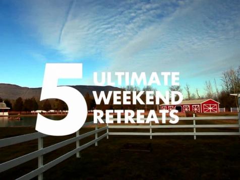 5 Ultimate Weekend Retreats