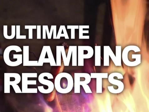 5 Ultimate Glamping Resorts