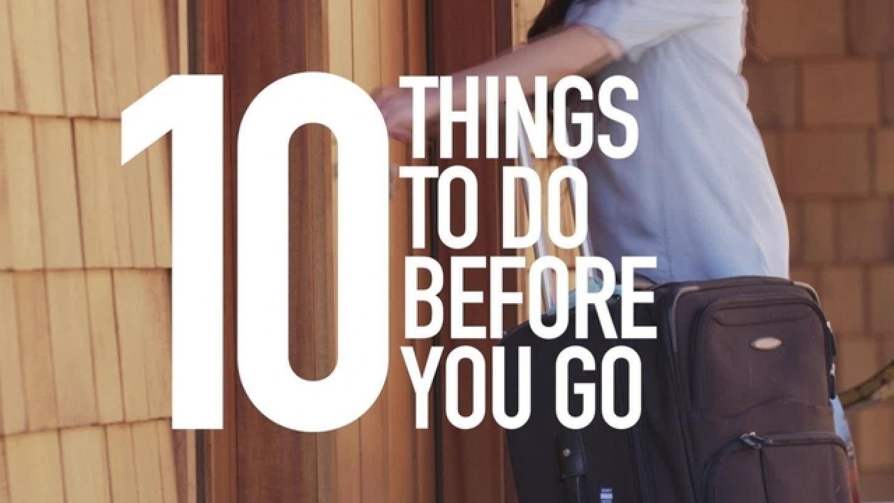 What to Do Before Going Out of Town | Travel Channel